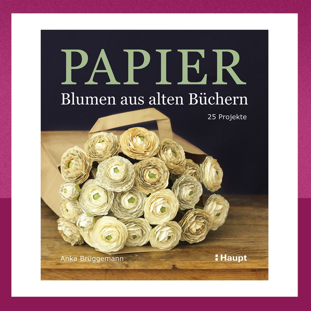 Bastelbuch für selbstgemachte Blumen aus alten Buchseiten