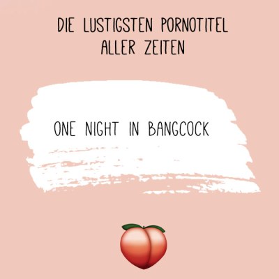 Die lustigsten Pornotitel aller Zeiten