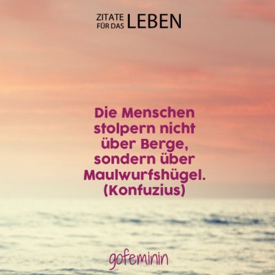 Zitate f&#xFC;rs Leben