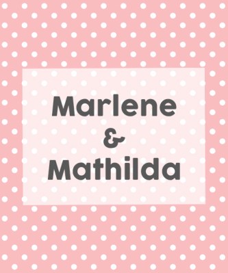 Marlene & Mathilda
