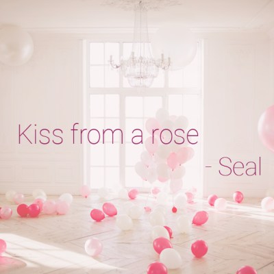 Kiss from a rose - Seal