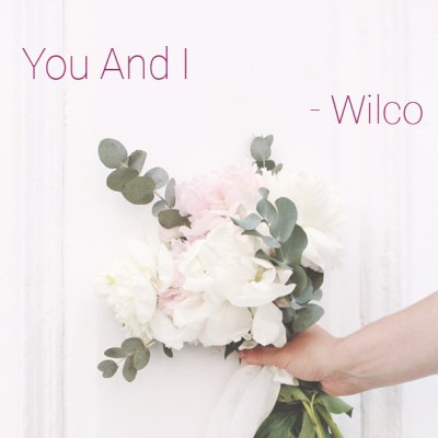 &quot;You and I&quot; - Wilco